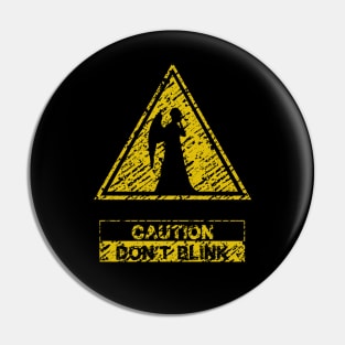 Don't Blink Pin