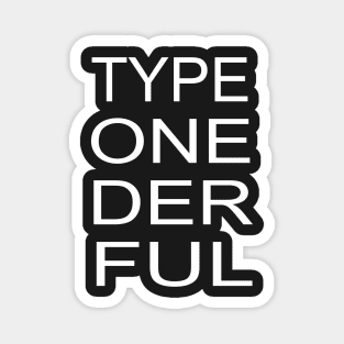 Type One Der Ful Magnet