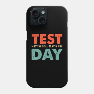 Test May The Skill Be With You Day Phone Case