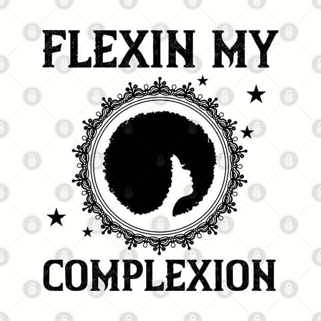 flexin my complexion by UrbanLifeApparel