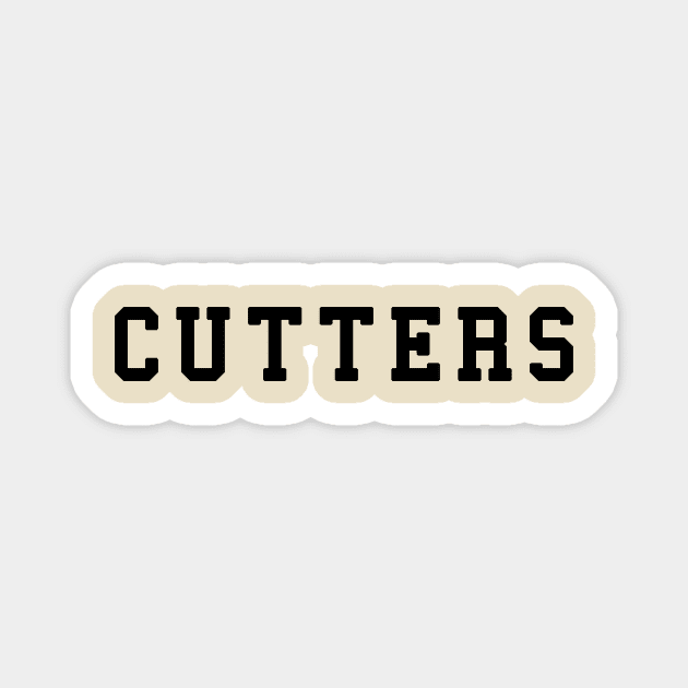 Cutters Magnet by Vandalay Industries