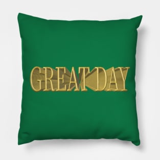 Great Day gold Pillow