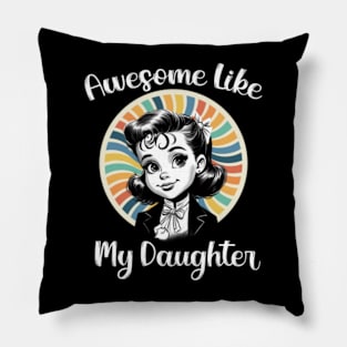 Awesome-Like-My-Daughter Pillow