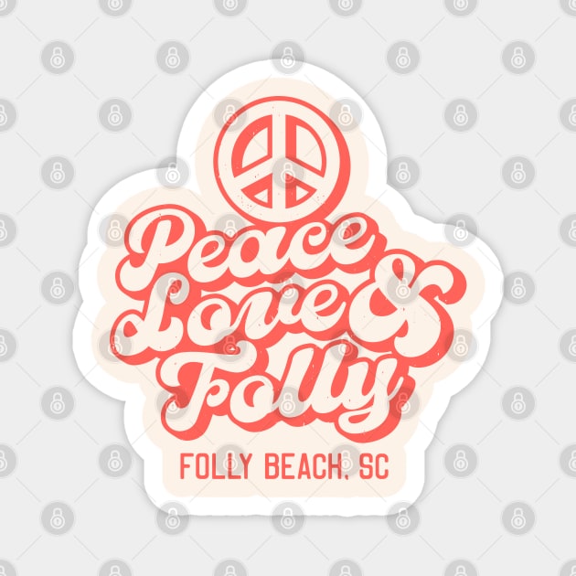 Peace Love and Folly - Folly Beach South Carolina SC Tourist Souvenir Magnet by carolinafound