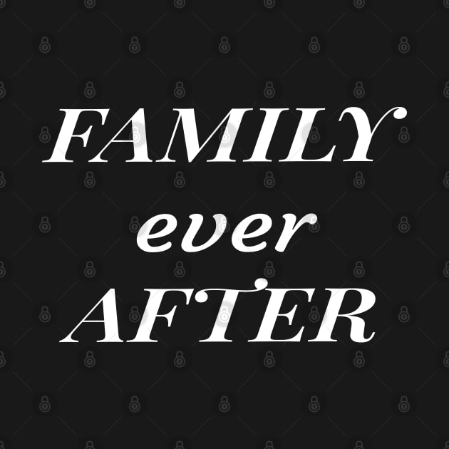 Family Ever After , Adoption Gifts for Family, Chosen Family, Adoption Day by Islanr