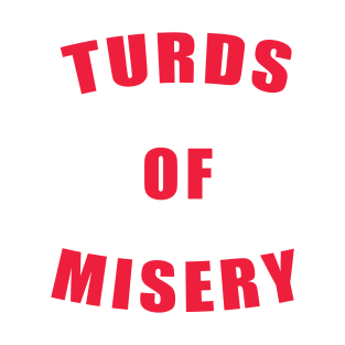 Turds of Misery T-Shirt