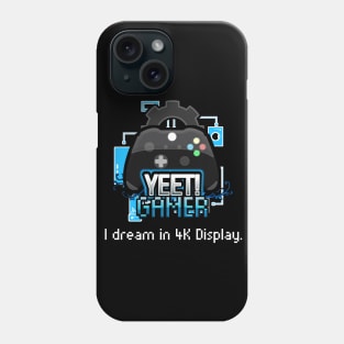 Yeet Gamer - Video Games Trendy Graphic Saying - I Dream In 4K Display Phone Case