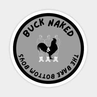 Buck Naked and The Bare Bottom Boys Magnet