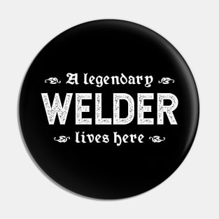 A Legendary Welder Lives Here Pin