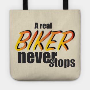 a real biker never stops Tote