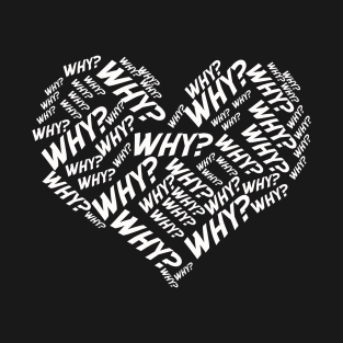 WHY?LOVE T-Shirt