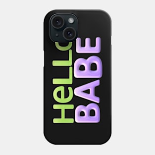 HELLO BABE Phone Case