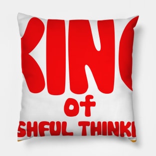 King of Wishful Thinking Pillow