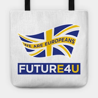 FUTURE 4 U - we are Europeans Tote