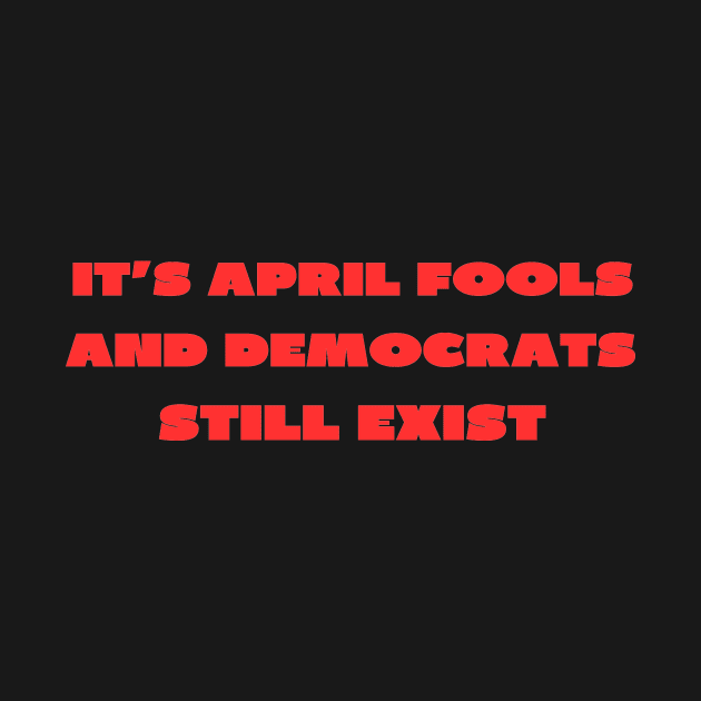 April fools democrats by IOANNISSKEVAS