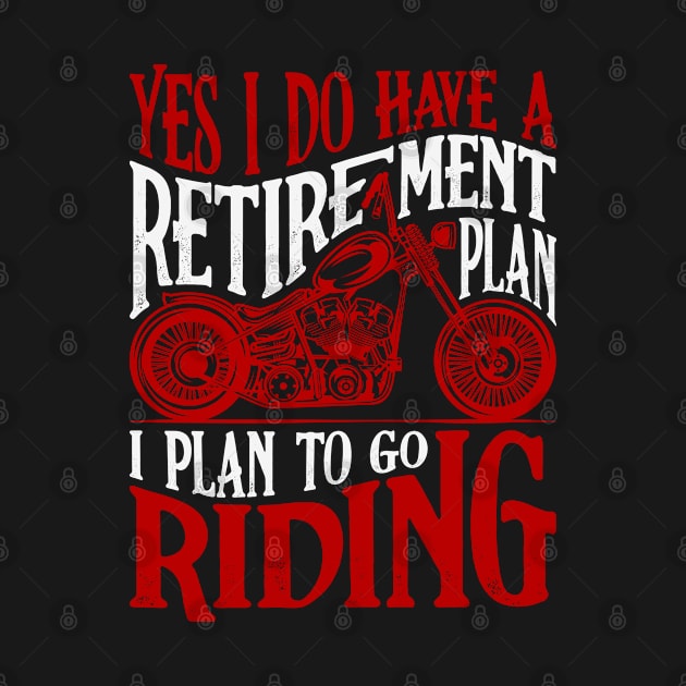 My retirement plan motorcycling by Genie Designs