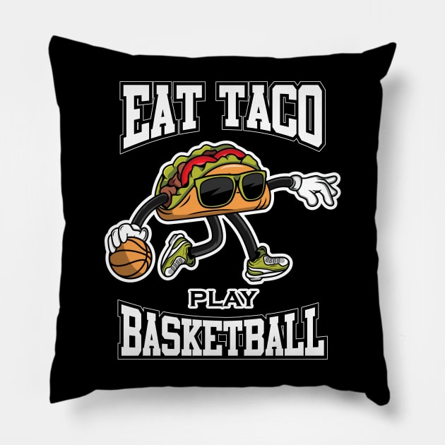 FUNNY EAT TACO PLAY BASKETBALL Pillow by TexasTeez