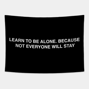 LEARN TO BE ALONE Tapestry