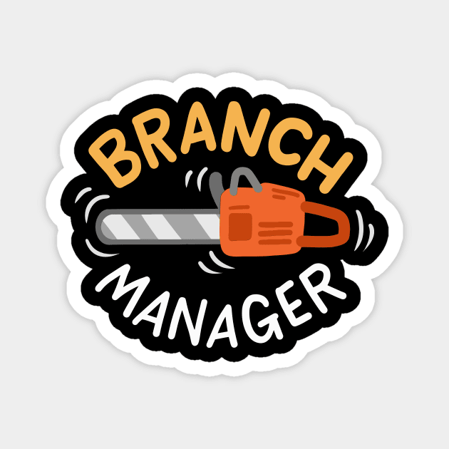 Branch Manager Magnet by maxcode