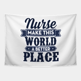 Nurse make this world a better place Tapestry