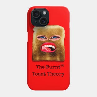 The Burnt Toast Theory Phone Case