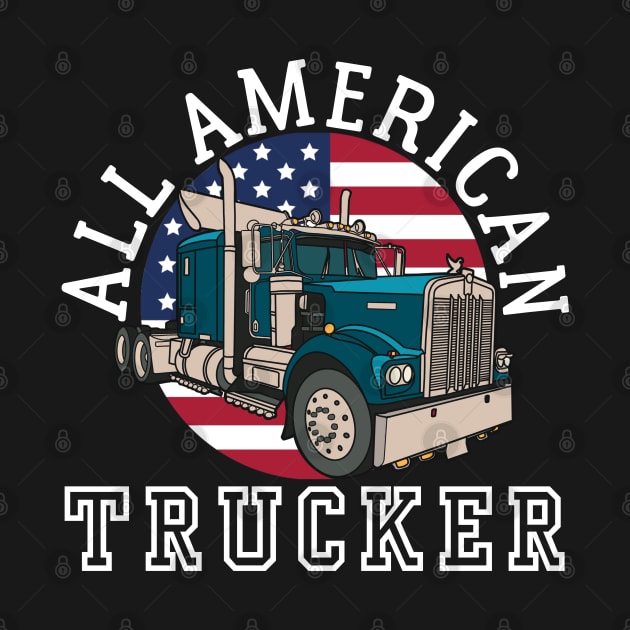 ALL AMERICAN TRUCKER PATRIOTIC 4TH OF JULY TRUCK DRIVER TEE by CoolFactorMerch