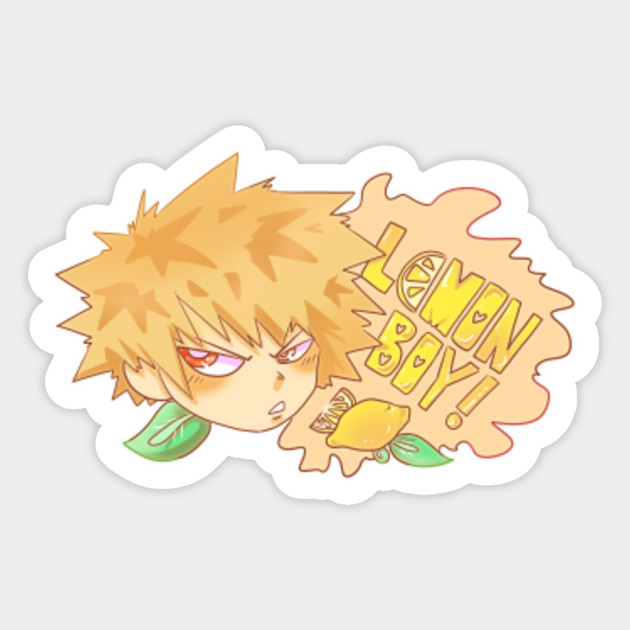 Bakugo Is A Lemon Boy My Hero Academia Sticker Teepublic