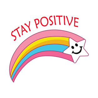 Stay Positive T-Shirt