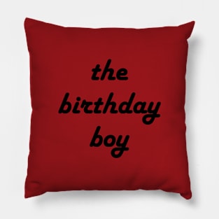 the birthday boy Pillow