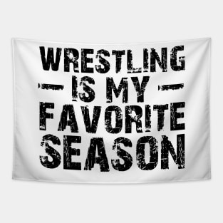 Wrestling is my Favorite Season Tapestry