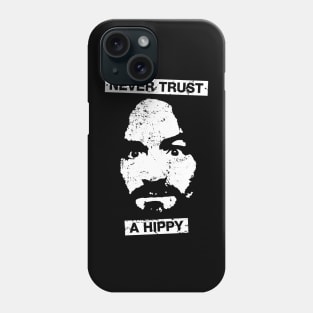 Never trust a Hippy Phone Case