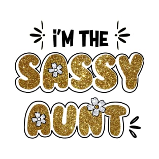 I'm the SASSY AUNT T-Shirt