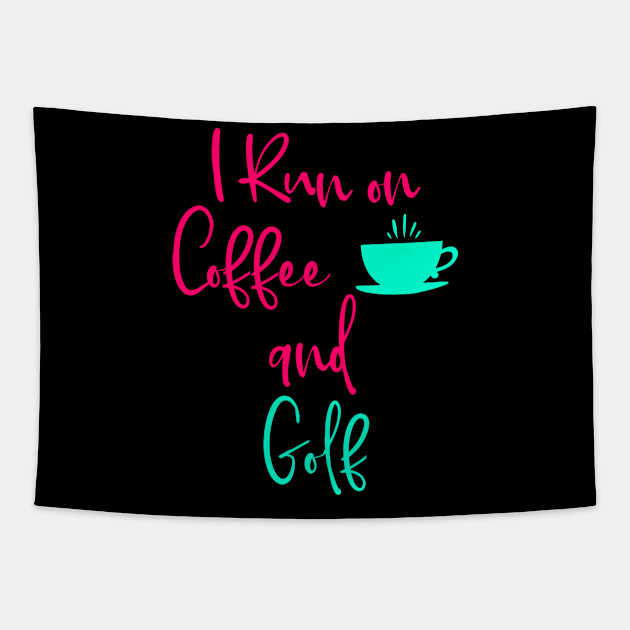 I Run on Coffee and Golf Fun Golfer Quote Tapestry by at85productions