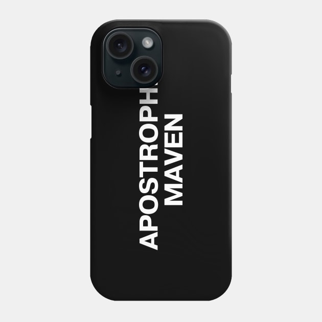 APOSTROPHE MAVEN Phone Case by TheBestWords