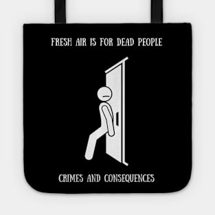 Fresh Air Is For Dead People Tote