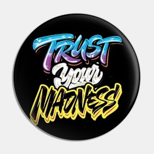 TRUST YOUR MADNESS MERCH Pin