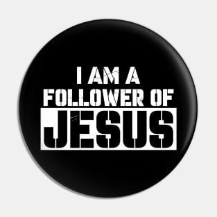 I Am a Follower of Christ Pin