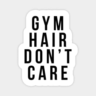 Gym Hair Don't Care Magnet