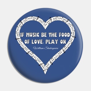 If Music Be The Food Of Love Pin