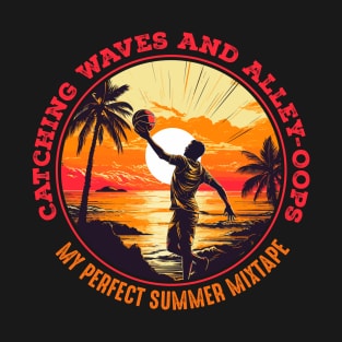 Summer Sunset Hoops: Perfect Beach Mixtape T-Shirt