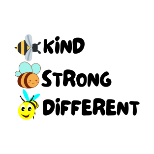 Bee Kind Bee Strong Bee Different T-Shirt