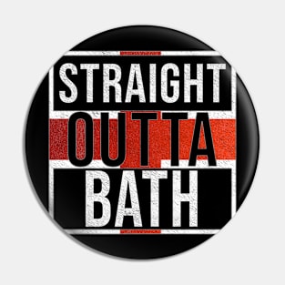 Straight Outta Bath - Gift for England From Bath Pin