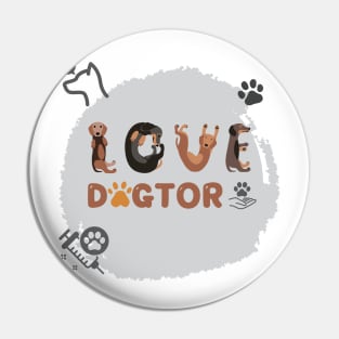 Veterinarian Gifts: Love Dogtor Dog Typography Pin