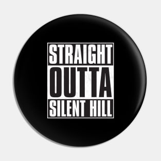 Straight Outta Silent Hill Pin