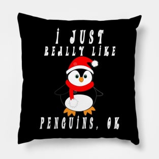 I Just Really Like Penguins OK, Funny Penguin, Christmas T-Shirt Pillow