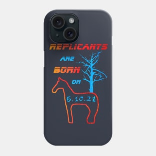 Replicants are born on 6.10.21 Phone Case