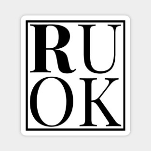 RUOK - BLACK Magnet