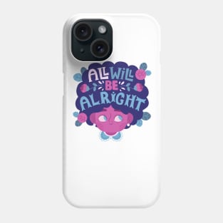 All Will BE Alright Phone Case