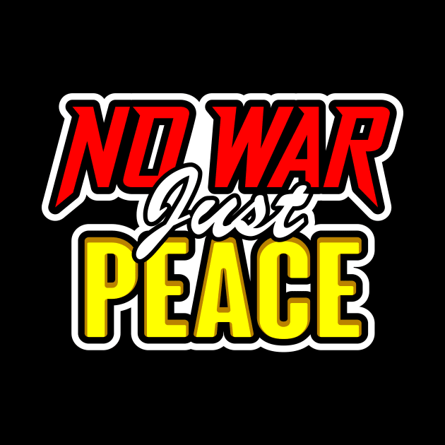 NO WAR JUST PEACE by akbarprasetya