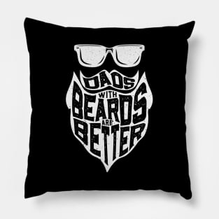 FUNNY DADS WITH BEARDS ARE BETTER HAPPY FATHERS DAY Pillow